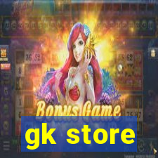 gk store